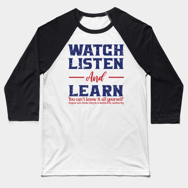 WATCH LISTEN AND LEARN Baseball T-Shirt by Urshrt